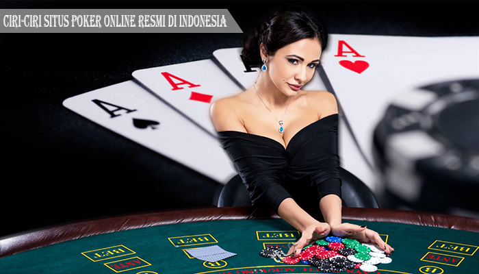 Tempat Agen Judi Poker yang Paling Terpercaya di Indonesia